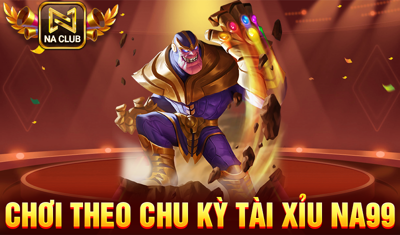 Chơi theo chu kỳ tài xỉu tại NA99