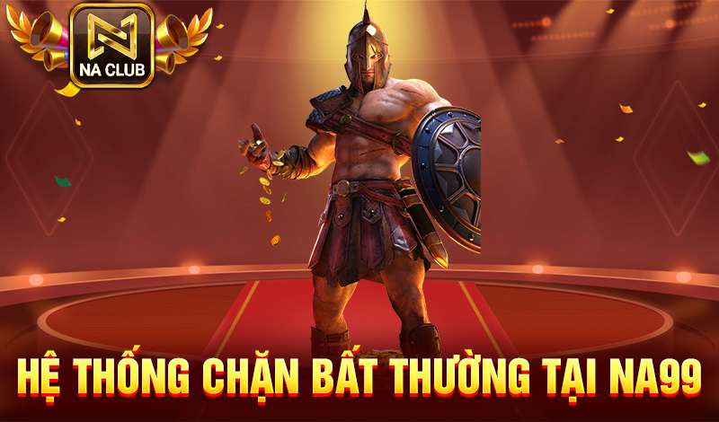 Hệ thống chặn bất thường tại NA99